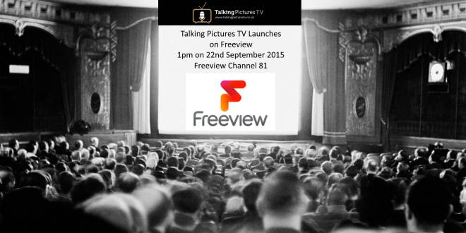 Talking Pictures TV Launches on Freeview Channel 81 on September 22nd 2015 at 1pm